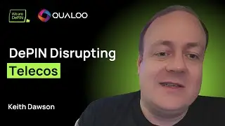 The DePIN Project Taking On Internet Giants | Qualoo Explained – Keith Dawson, Qualoo