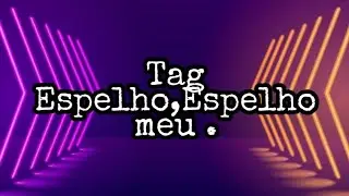 Tag Espelho , Espelho meu.