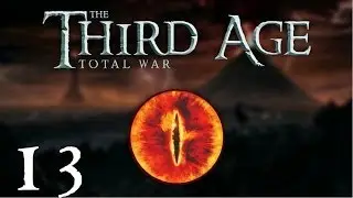 Medieval II: Total War | Third Age 3.2 | Mordor | #13 | Sauron's Fiery Hole