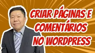Como Fazer Um Blog De Sucesso - Como Criar Páginas e Comentários No Wordpress