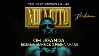 OH UGANDA - Rickman Manrick X Pasha Amaro ( official Lyrics video )