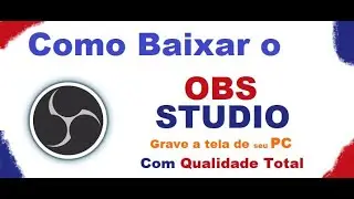 Baixar, instalar e configurar o OBS Studio 2020