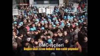 BMC işçileri bu akşam saat 23:oo'te canlı yayında Ulusal Kanal'da