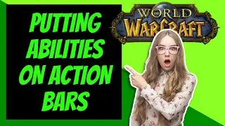 WOW Classic: Setting up Abilities on the Action Bars