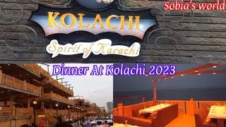 Dinner at Kolachi 2023| sobia’s world#kolachiresturant
