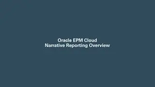 Oracle EPM Cloud Narrative Reporting Overview