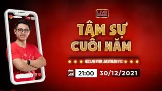 HLP Live Stream #12 ●  Tâm sự cuối năm: Nghề làm phim ● Học Làm Phim