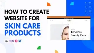 How to Create a Stunning Skin Care Products Website with WordPress & Elementor | Step-by-Step Guide