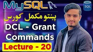 GRANT Commands in SQL | User Permissions in MySQL with DCL | MySQL Pashto Course Lecture 20