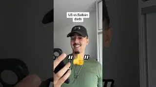 US vs Balkan dads #balkan #comedy