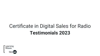 Certificate in Digital Sales for Radio Testimonials 2023