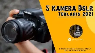 5 Best Selling DSLR Cameras for Beginners 2021