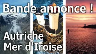 Bande annonce ! Autriche (Tyrol, Carinthie), Finistère, Mer d'Iroise - Été 2023