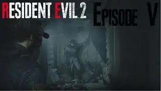 Resident Evil 2 - Episode 5: MR X-CON GONNA GIVE IT TO YA !!!