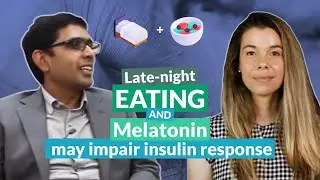 Late-night eating and melatonin may impair insulin response