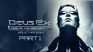 Deus Ex: Game of the Year Edition (2000) - PART 1