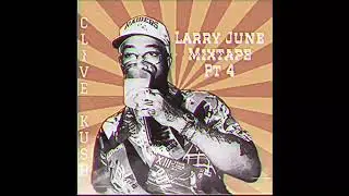 Larry June mixtape pt 4 2023