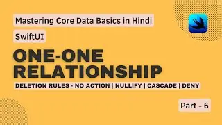 Core Data One-To-One Relationships | Deletions Rules - No Action, Nullify, Cascade, Deny | Core Data