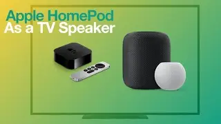 Apple HomePod as a TV Speaker