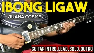 IBONG LIGAW - JUANA COSME FULL GUITAR ( INTRO , LEAD , CHORDS , SOLO , OUTRO ) TUTORIAL