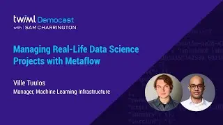 Managing Real-Life Data Science Projects with Metaflow - Democast #3