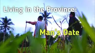 Vlog#16 : Living in the Province 🇵🇭 | Man's Date