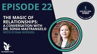 Episode 22: The Magic of Relationships with Dr. Sonia Mastrangelo