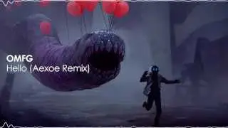 OMFG - Hello (Aexoe Remix)