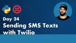 30 Days of Python  - Day 24 - Sending SMS Texts with Python and Twilio - Python TUTORIAL