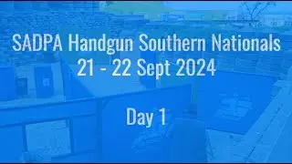 SADPA Handgun Southern Nationals 21-22 Sept 2024 - Day One