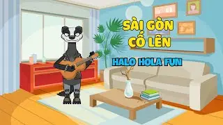 SÀI GÒN CỐ LÊN | Halo Hola Fun