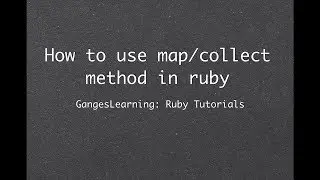 Ruby Tutorials: how to use map or collect method
