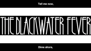 The Blackwater Fever -  Tell me now [ Lyrics - Sub. Español ]
