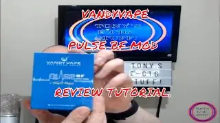 VANDY VAPE PULSE BF BOX MOD  Review/Tutorial.