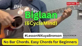 Biglaan Guitar Cover Tutorial 6CycleMind (Lesson Ni Kuya Bronson)