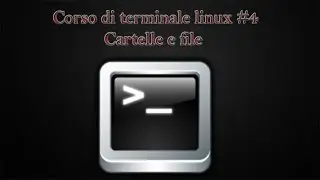 Corso di terminale linux #4 [Cartelle e file]