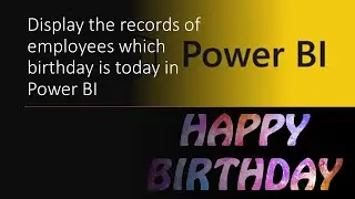 Display the Names of Employees which Birthday is Today in Power BI
