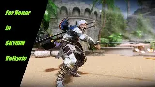 For Honor in SKYRIM / Valkyrie / skysa animation
