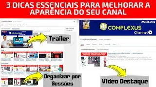 3 dicas ESSENCIAIS para melhorar a APARÊNCIA do seu canal