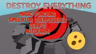 MAGIC PUNCHING SIMULATOR OVERPOWERED SCRIPT! AUTOFARM, AUTO KILL AND MANY MORE! [WORKING]{NOT PATCH}