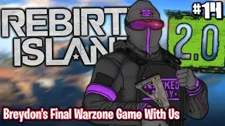 Breydon's Final Warzone Game With Us!!!! - #14 - WARZONE 2.0 Rebirth Island [ Fun Moments ]