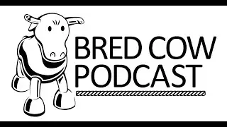 Bred Cow Podcast