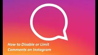 How to Turn Off or Limit Comments on Instagram in 2023