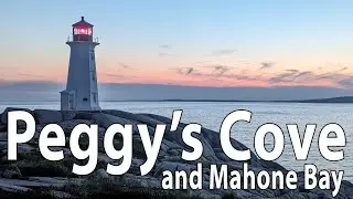 Peggy's Cove and Mahone Bay