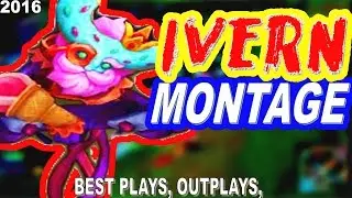 IVERN MONTAGE - BEST IVERN PLAYS 2016 | @LeagueOfLegends