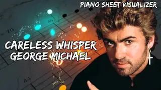 George Michael - Careless Whisper (Piano Sheet Visualizer)