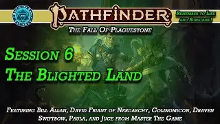 Pathfinder 2e Fall Of Plaguestone Campaign The Blighted Land Session 6