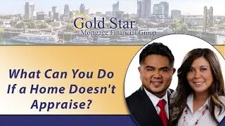Gold Star Mortgage Financial: What can you do if a home doesn't appraise?