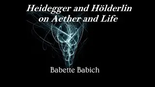 Heidegger and Hölderlin on Aether and Life