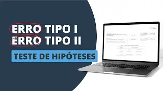 O que é o Erro do tipo I e do tipo II?